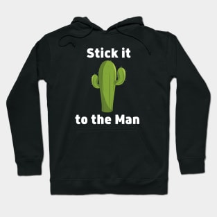 Stick it to the Man - Cactus Hoodie